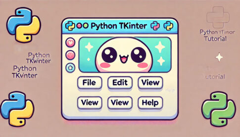 Tkinterメニューの使い方｜PythonでGUIにメニューバーを追加する方法とは？